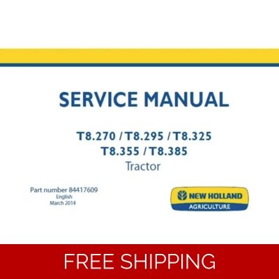 NEW HOLLAND T8.270, T8.295, T8.325, T8.355, T8.385 TRACTOR SERVICE REPAIR MANUAL